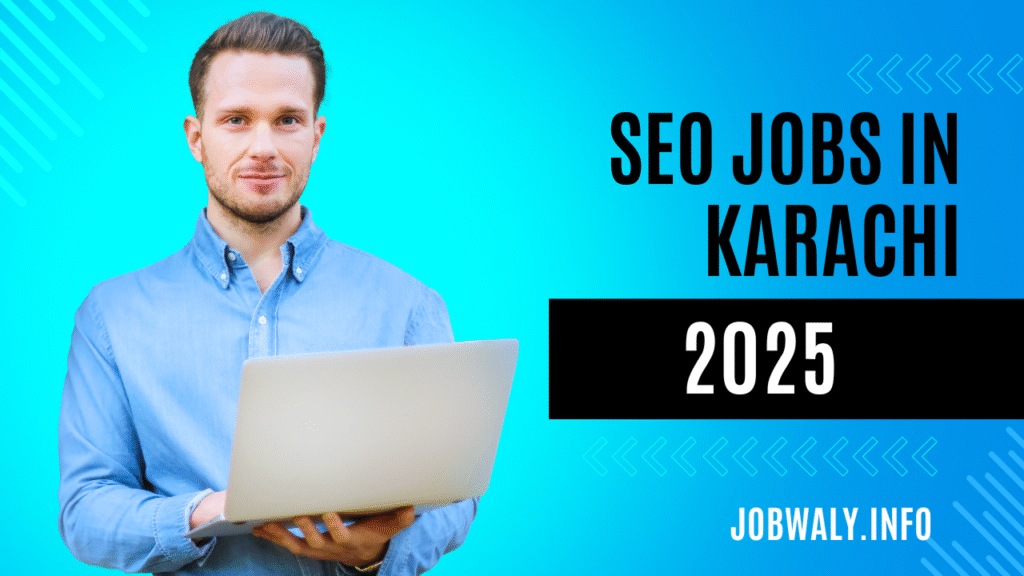 SEO Jobs in Karachi [2025] by jobWaly