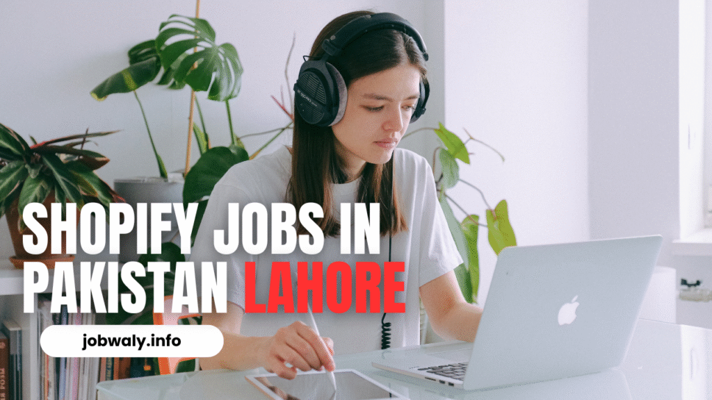 Shopify Jobs in Pakistan Lahore