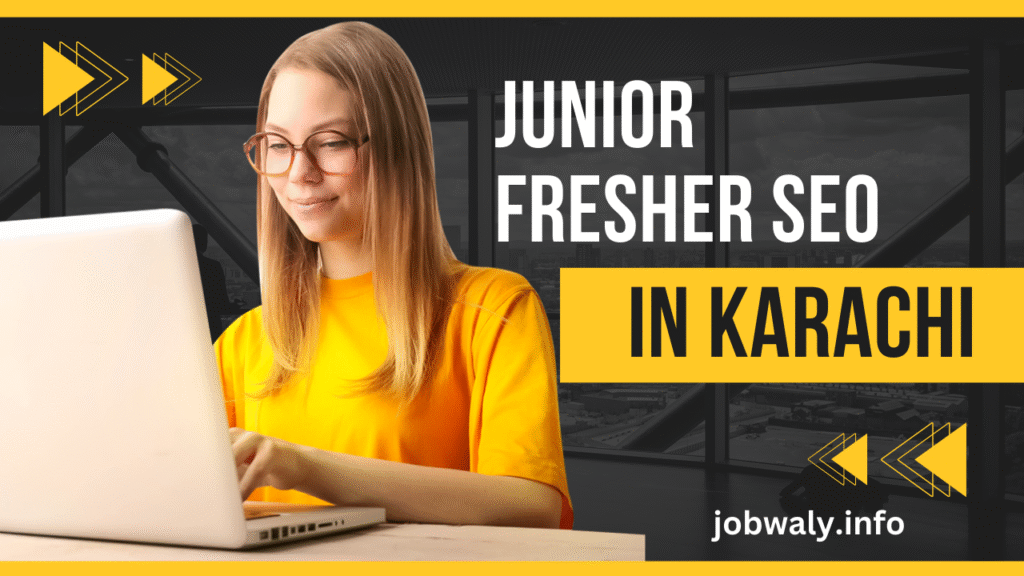 Junior & Fresher SEO Jobs in Karachi 2025